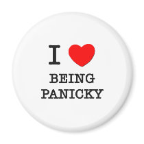 I Love Being Panicky Refrigerator Magnets