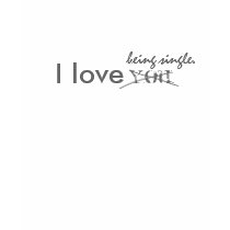 I love being single t-shirts by decristofaroj I love being single t-shirts