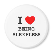 I Love Being Sleepless Refrigerator Magnets