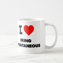 I love Being Spontaneous Coffee Mugs