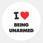 I love Being Unarmed Round Sticker