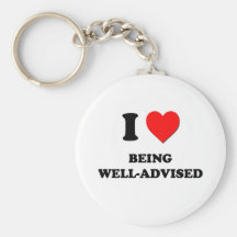 I love Being Well-Advised Key Chains