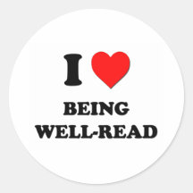 I love Being Well-Read Round Stickers
