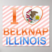 I Love Belknap, IL Posters