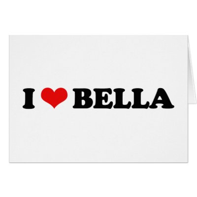 i love bella