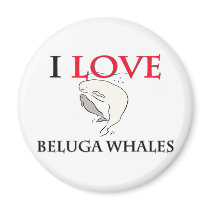 I Love Beluga Whales Refrigerator Magnets