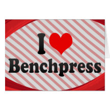 I love Benchpress Card