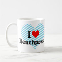 I love Benchpress Coffee Mug