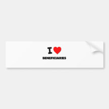 I Love Beneficiaries Bumper Sticker