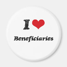 I Love BENEFICIARIES Fridge Magnet