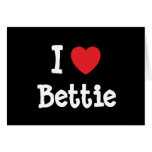 I love Bettie heart T-Shirt cards