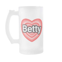 I love Betty. I love you Betty. Heart Coffee Mug