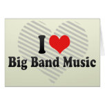 I Love Big Band Music Greeting Card