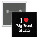 I love Big Band Music heart custom personalized Pin