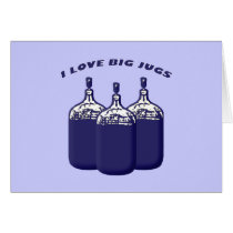 I Love Big Jugs Card