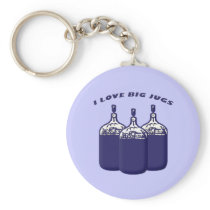 I Love Big Jugs Keychains