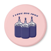 I Love Big Jugs Magnets