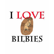 I Love Bilbies t-shirts by tshirtshirts I Love Bilbies t-shirts