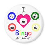 I love Bingo, don't judge Refrigerator Magnet