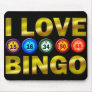 I LOVE BINGO MOUSEPAD