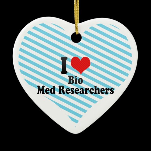 I Love Bio Med Researchers Christmas Ornament