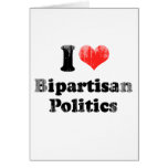 I LOVE BIPARTISAN POLITICS.png Greeting Card