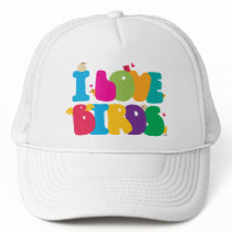 I Love Birds! Trucker Hats