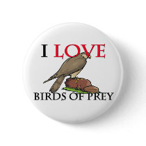 I Love Birds Of Prey buttons by tshirtshirts I Love Birds Of Prey buttons
