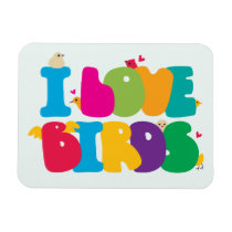 I Love Birds! Magnet