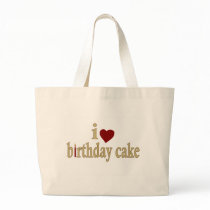 I Love Birthday Cake bags by worldsfair I Love Birthday Cake bags