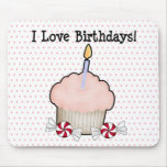 I love birthdays! mousepad