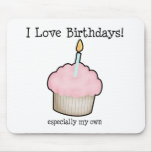 I love birthdays mouse pads