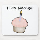 I love birthdays mouse pad