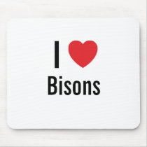 I love Bisons mousepads