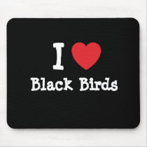 I love Black Birds heart custom personalized mousepads by funnycustomtshirts I love Black Birds heart custom personalized mousepads
