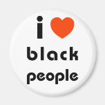 I Love Black People Refrigerator Magnet