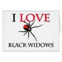 I Love Black Widows cards by tshirtshirts I Love Black Widows cards
