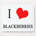 I Love Blackberries Mousepads