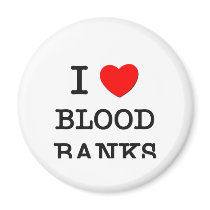 I Love Blood Banks Magnet