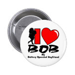 I Love BOB My Battery Operated Boyfriend Button