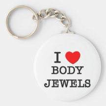 I Love Body Jewels Keychain