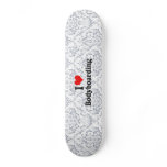 I love Bodyboarding skateboards