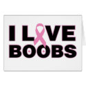 I Love Boobs Breast Cancer Awareness Card by PinkRibbon I Love Boobs Breast Cancer Awareness Card
