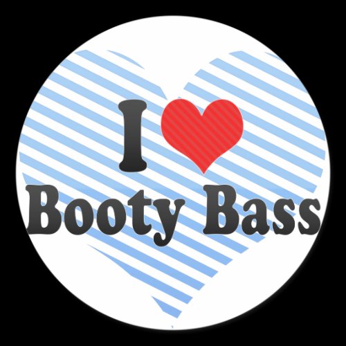 I Love Booty Bass Round Sticker