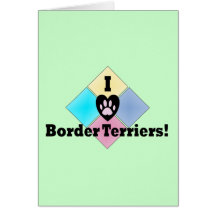 I Love Border Terriers Card