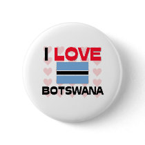I Love Botswana buttons by tshirtshirts I Love Botswana buttons