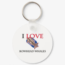 I Love Bowhead Whales keychains by tshirtshirts I Love Bowhead Whales keychains