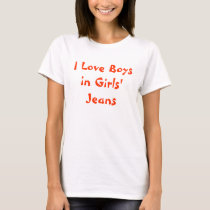 I Love Boys in Girls' Jeans t-shirts by kariabrown I Love Boys in Girls' Jeans t-shirts