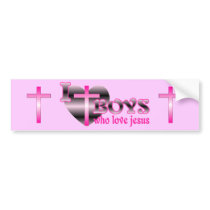 I Love Boys Who Love Jesus Bumper Stickers