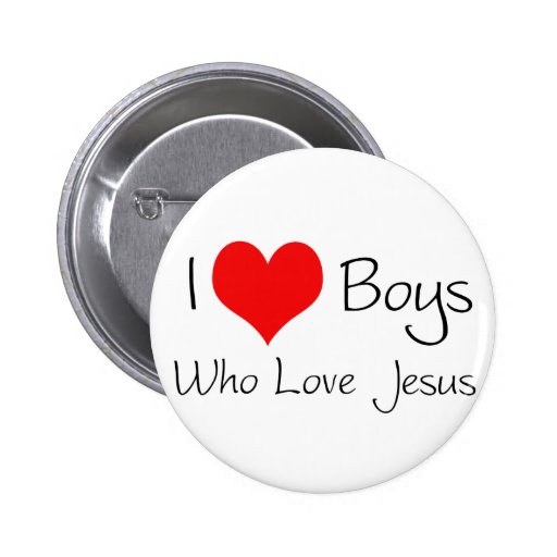 I love boys who love jesus buttons